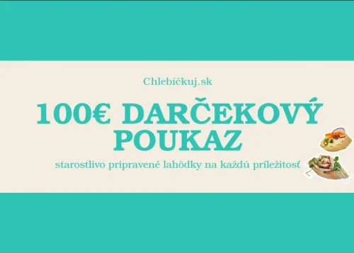 Darčekový poukaz 100€ chlebíčkuj
